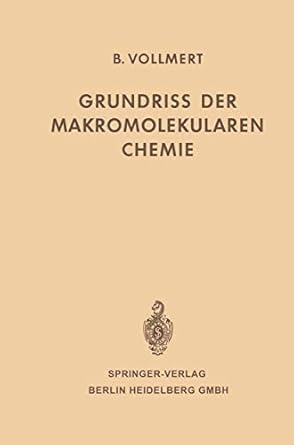 grundriss der makromolekularen chemie 1st edition bruno vollmert 366223601x, 978-3662236017