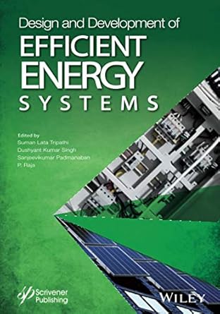 design and development of efficient energy systems 1st edition suman lata tripathi ,dushyant kumar singh