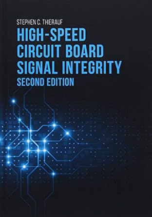high speed circuit board signal integrity 1st edition stephen c thierauf 1608079775, 978-1608079773