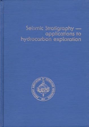 seismic stratigraphy applications to hydrocarbon exploration 1st edition charles e payton 0891813020,
