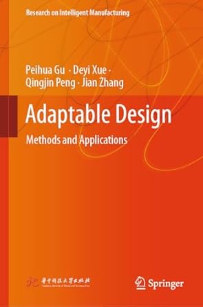 adaptable design methods and applications 1st edition peihua gu ,deyi xue ,qingjin peng ,jian zhang