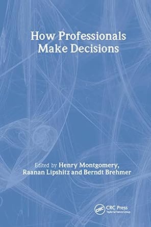 how professionals make decisions 1st edition henry montgomery ,raanan lipshitz ,berndt brehmer 0805844708,