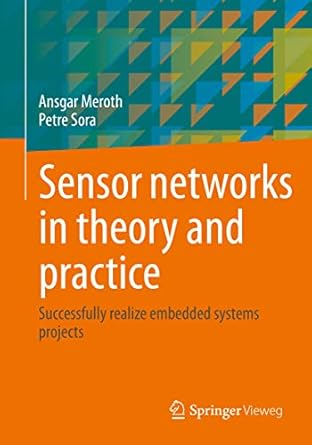 sensor networks in theory and practice successfully realize embedded systems projects 1st edition ansgar