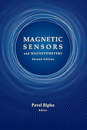 magnetic sensors and magnetometers 1st edition pavel ripka 1630817422, 978-1630817428