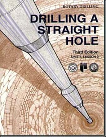 drilling a straight hole unit 2 lesson 3 1st edition william e jackson ,petroleum extension service
