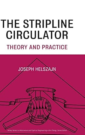 the stripline circulator theory and practice 1st edition joseph helszajn 0470258780, 978-0470258781