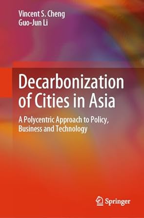decarbonization of cities in asia a polycentric approach to policy business and technology 1st edition