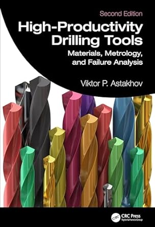 high productivity drilling tools 1st edition viktor p astakhov 1032203552, 978-1032203553