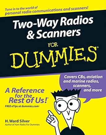 two way radios and scanners for dummies 1st edition h ward silver 0764595822, 978-0764595820