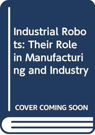industrial robots their role in manufacturing and industry 1st edition organisation for economic co operation