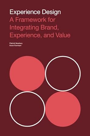 experience design a framework for integrating brand experience and value 1st edition patrick newbery ,kevin