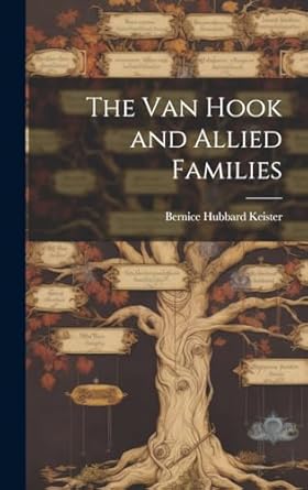 the van hook and allied families 1st edition bernice hubbard 1893 keister 1019357746, 978-1019357743