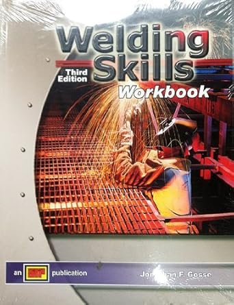 welding skills workbook 1st edition jonathan f gosse 0826930115, 978-0826930118