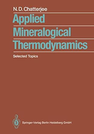 applied mineralogical thermodynamics selected topics 1st edition niranjan d chatterjee 3540532153,