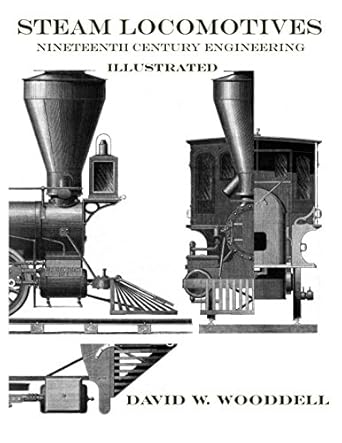 steam locomotives nineteenth century engineering 1st edition david w wooddell 198105412x, 978-1981054121