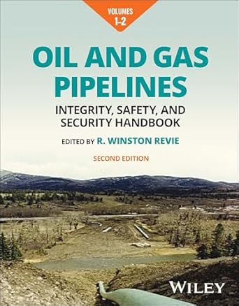 oil and gas pipelines multi volume integrity safety and security handbook 1st edition r winston revie