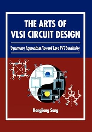 the arts of vlsi circuit design 1st edition hongjiang song 1456874675, 978-1456874674
