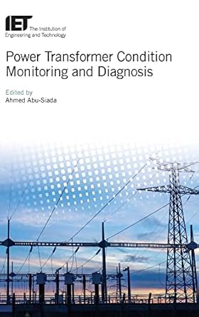 power transformer condition monitoring and diagnosis 1st edition ahmed abu siada 1785612549, 978-1785612541