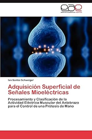 adquisicion superficial de senales mioelectricas procesamiento y clasificacion de la actividad electrica