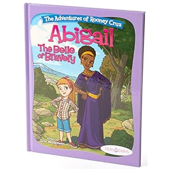 bible stories for girls the adventures of rooney cruz abigail the belle of bravery a bible story book for