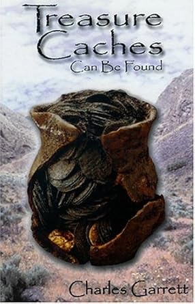 treasure caches can be found 1st edition charles garrett 091592093x, 978-0915920938