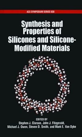 synthesis and properties of silicones and silicone modified materials 1st edition stephen j clarson ,john j