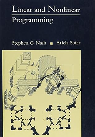 linear and nonlinear programming 1st edition stephen g nash ,ariela sofer 0070460655, 978-0070460652