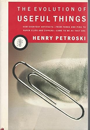 the evolution of useful things 1st edition henry petroski 0679412263, 978-0679412267