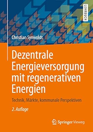 dezentrale energieversorgung mit regenerativen energien technik markte kommunale perspektiven 1st edition