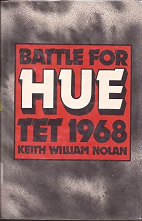 battle for hue tet 1968 1st edition keith william nolan 0891411984, 978-0891411987