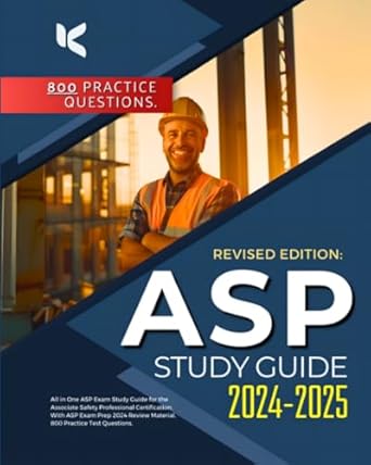 asp study guide 2024 2025 all in one asp exam study guide for the associate safety professional certification