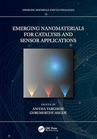 emerging nanomaterials for catalysis and sensor applications 1st edition anitha varghese ,gurumurthy hegde