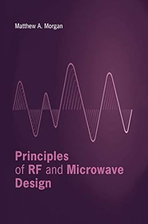 principles of rf and microwave d 1st edition matthew a morgan 1630816493, 978-1630816490