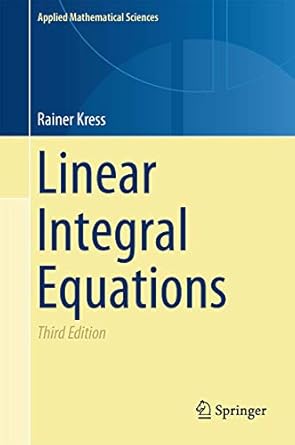linear integral equations 1st edition rainer kress 146149592x, 978-1461495925
