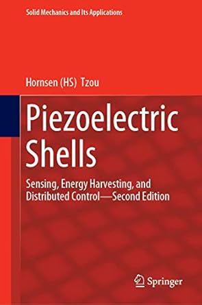 piezoelectric shells sensing energy harvesting and distributed control 1st edition hornsen tzou 9402412565,