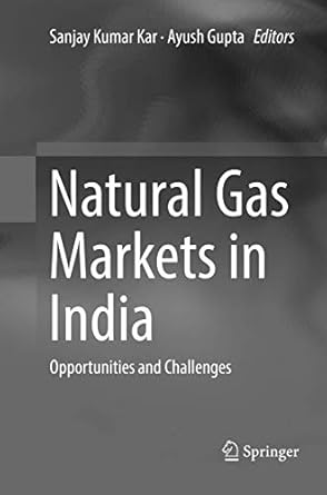 natural gas markets in india opportunities and challenges 1st edition sanjay kumar kar ,ayush gupta