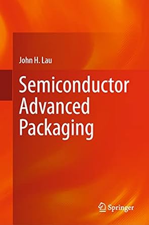 semiconductor advanced packaging 1st edition john h lau 9811613753, 978-9811613753