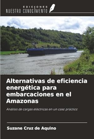 alternativas de eficiencia energetica para embarcaciones en el amazonas analisis de cargas electricas en un