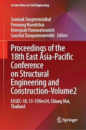 proceedings of the 18th east asia pacific conference on structural engineering and construction volume 2