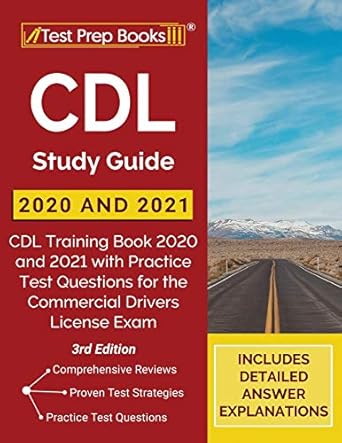 cdl study guide 2020 and 2021 cdl training book 2020 and 2021 with practice test questions for the commercial