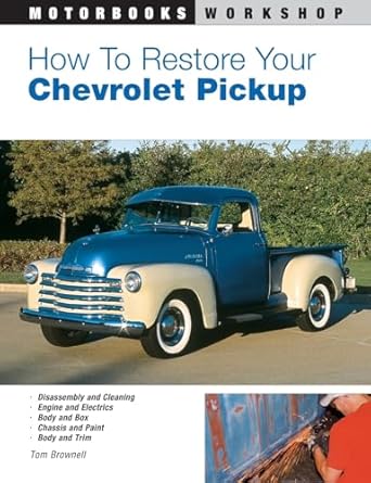 how to restore your chevrolet pickup 1st edition tom brownell 0760316341, 978-0760316344