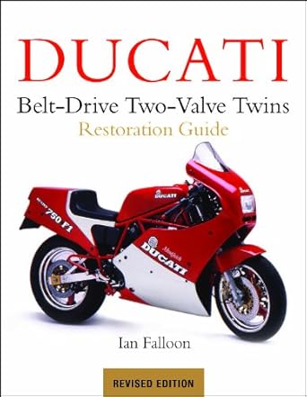 ducati belt drive two valve twins motorcycle restoration guide 1st edition ian falloon 1937747115,