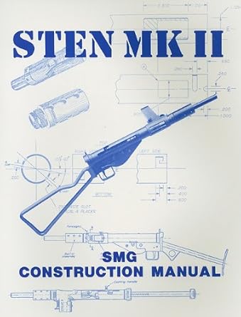 sten mk ii construction manual 1st edition gary hill 0879471972, 978-0879471972