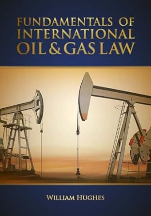 fundamentals of oil and gas law 1st edition william hughes 1593703619, 978-1593703615