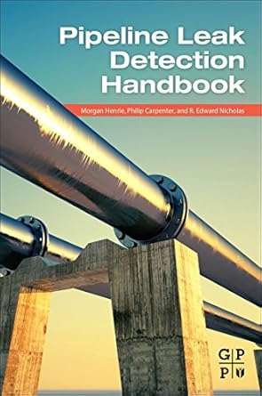 pipeline leak detection handbook 1st edition morgan henrie ,philip carpenter ,r edward nicholas 012802240x,