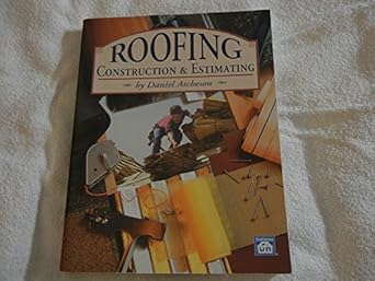 roofing construction and estimating 1st edition daniel atcheson 1572180072, 978-1572180079