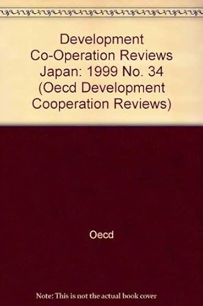 development co operation reviews no 34 japan 1999 1st edition organisation for economic co operation and