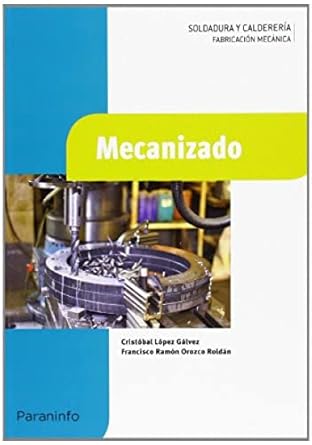 mecanizado 1st edition cristobal lopez galvez ,francisco ramon orozco roldan 8497324412, 978-8497324410