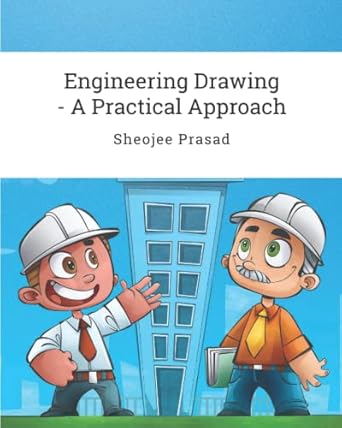 engineering drawing a practical approach 1st edition sheojee prasad 0648518353, 978-0648518358