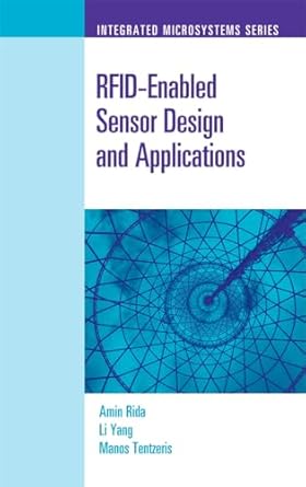 rfid enabled sensor design and applications 1st edition amin rida ,li yang ,manos tentzeris 1607839814,